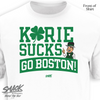 Kyrie Sucks (Go Boston!) T-Shirt for Boston Basketball Fans