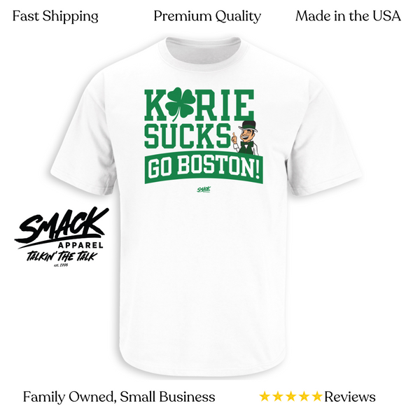 Kyrie Sucks (Go Boston!) T-Shirt for Boston Basketball Fans