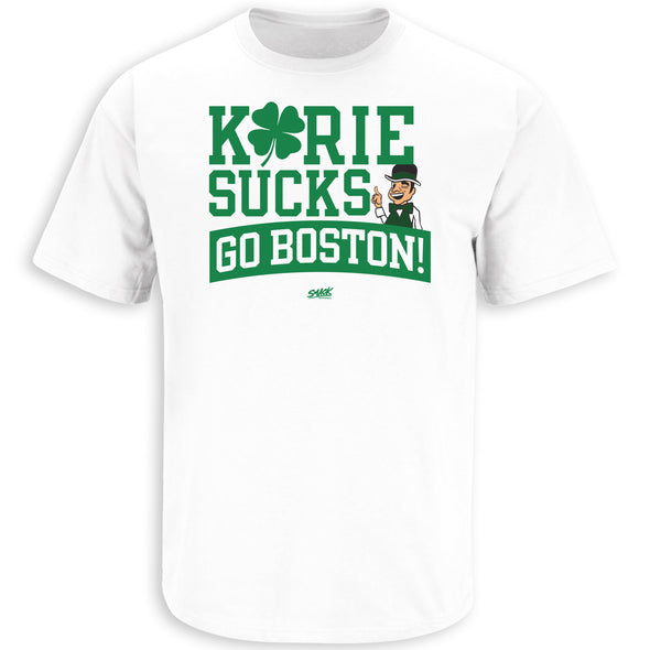 Kyrie Sucks (Go Boston!) T-Shirt for Boston Basketball Fans