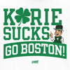 Kyrie Sucks (Go Boston!) T-Shirt for Boston Basketball Fans