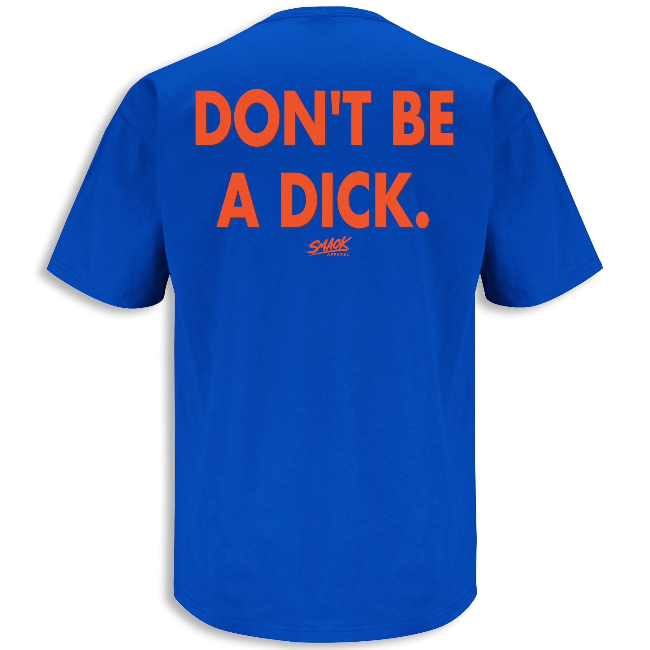 Florida Football Fans. Don't Be A Dick. Royal T-Shirt (Anti-FSU)