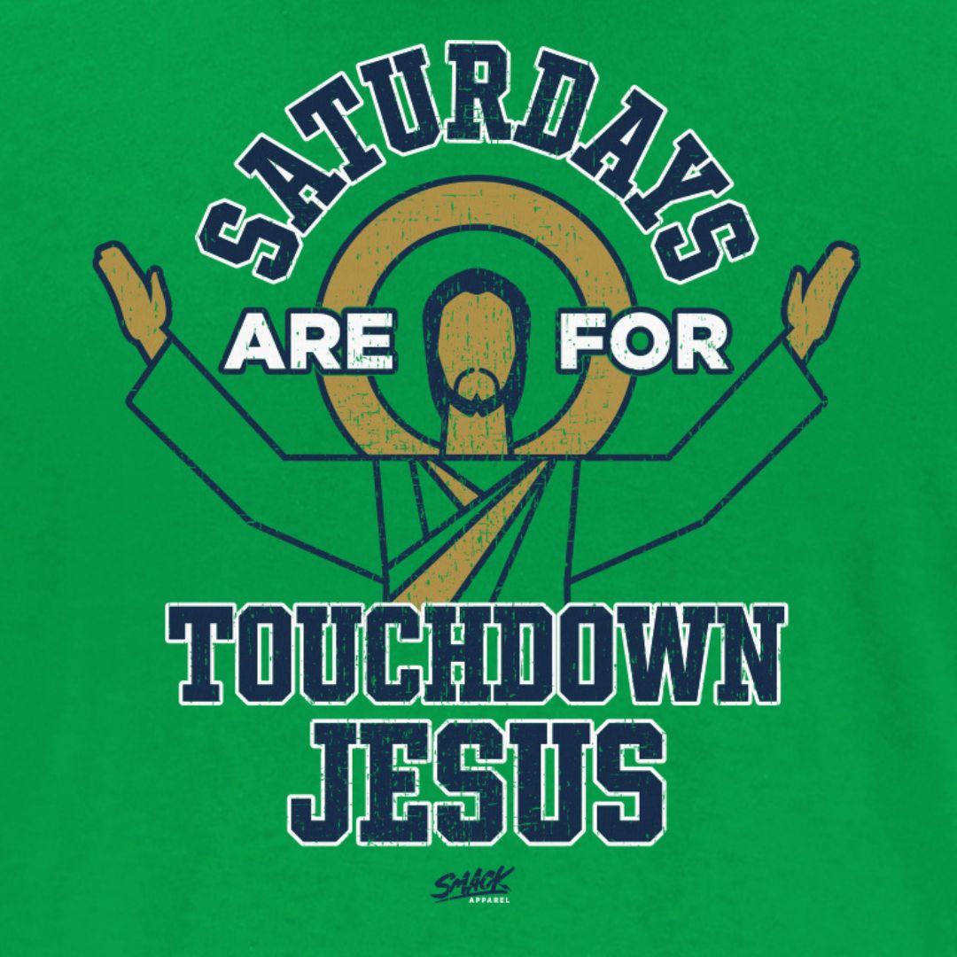 Saturdays are for Touchdown Jesus T-Shirt for Notre Dame College Fans