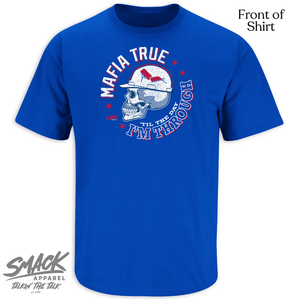 Mafia True 'Til The Day I'm Through T-Shirt for Buffalo Football Fans