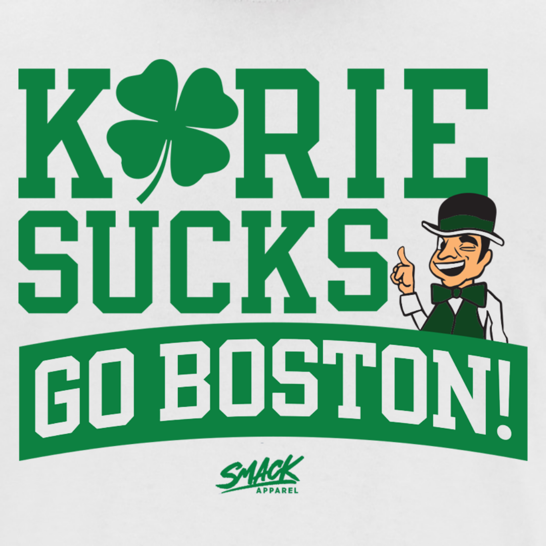 Smack Apparel Kyrie Sucks (Go Boston!) T-Shirt for Boston Basketball Fans | Unlicensed Boston Basketball Shirt, Softstyle Short Sleeve / Large / White